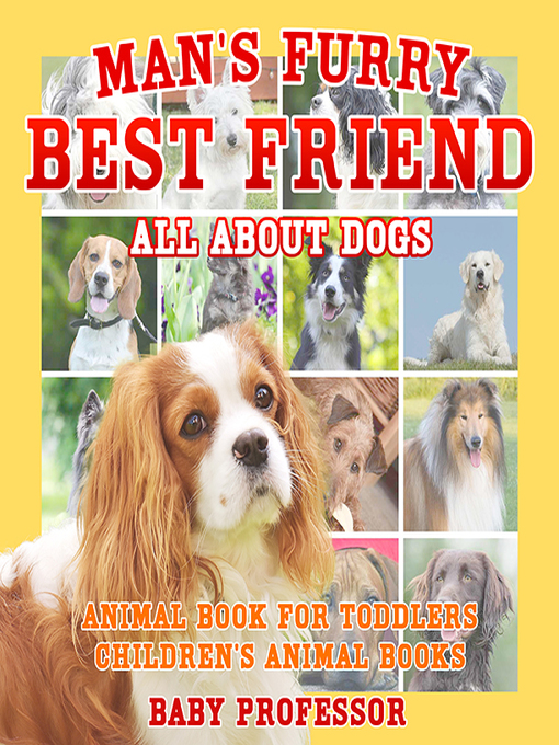 Title details for Man's Furry Best Friend: All About Dogs by Baby Professor - Wait list